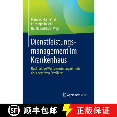 【3-4周达】Dienstleistungsmanagement im Krankenhaus : Nachhaltige Wertgenerierung jenseits der operat... [9783658084288]