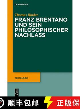 【3-4周达】Franz Brentano Und Sein Philosophischer Nachlass [9783110595796]
