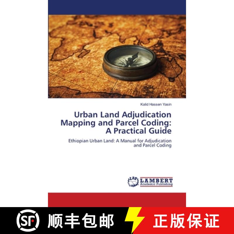 【3-4周达】Urban Land Adjudication Mapping and Parcel Coding: A Practical Guide [9786207650057]