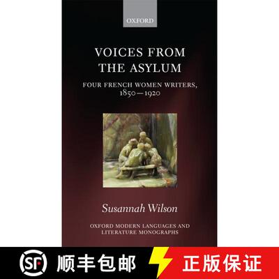 【3-4周达】精装 Voices from the Asylum: Four French Women Writers, 1850-1920 [9780199579358]