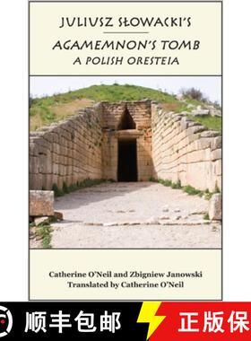 【3-4周达】Juliusz Slowacki`s Agamemnon`s Tomb – A Polish Oresteia [9781587310171]