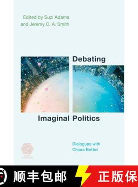 预订 Debating Imaginal Politics : Dialogues with Chiara Bottici [9781786615039]