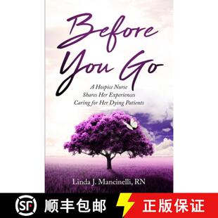 【3-4周达】Before You Go: A Hospice Nurse Shares Her Experiences Caring for Her Dying Patients [9798987145944]