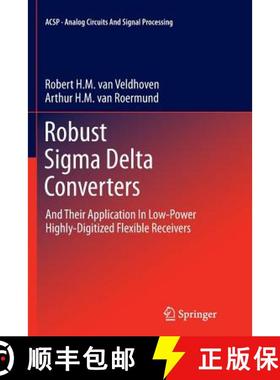 【3-4周达】Robust Sigma Delta Converters : And Their Application in Low-Power Highly-Digitized Flexib... [9789400735231]
