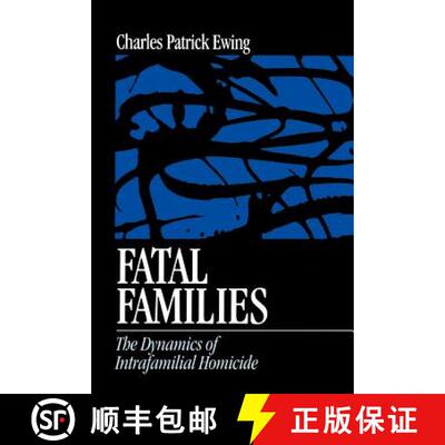 【3-4周达】Fatal Families: The Dynamics of Intrafamilial Homicide [9780761907596]