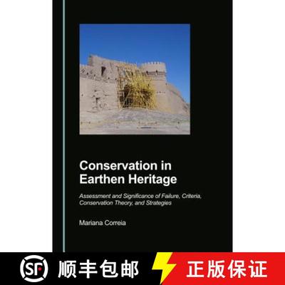 预订 Conservation in Earthen Heritage: Assessment and Significance of Failure, Criteria, Conservation... [9781443886055]