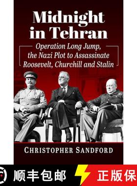 【3-4周达】Midnight in Tehran : Operation Long Jump, the Nazi Plot to Assassinate Roosevelt, Churchil... [9781476687568]
