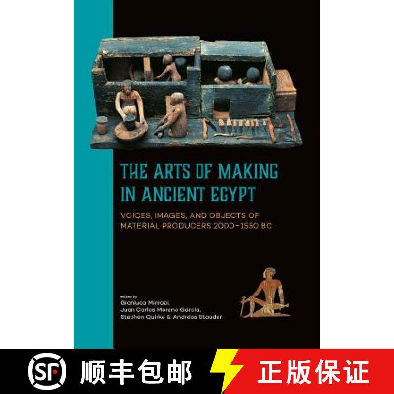 【3-4周达】The Arts of Making in Ancient Egypt: Voices, Images, and Objects of Material Producers 200... [9789088905247]