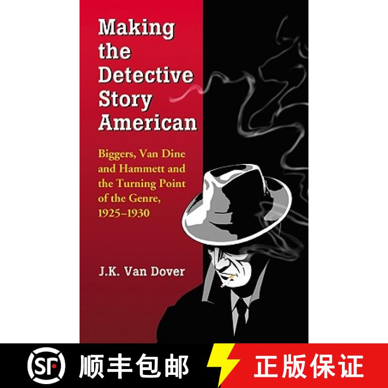【2-3周达】Making the Detective Story American : Biggers, Van Dine and Hammett and the Turning Point ... [9780786448951]
