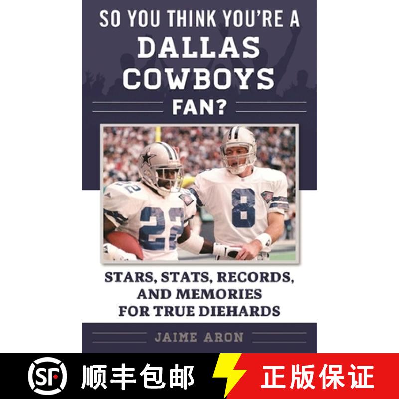 【3-4周达】So You Think You're a Dallas Cowboys Fan?: Stars, Stats, Records, and Memories for True Di... [9781683582250]