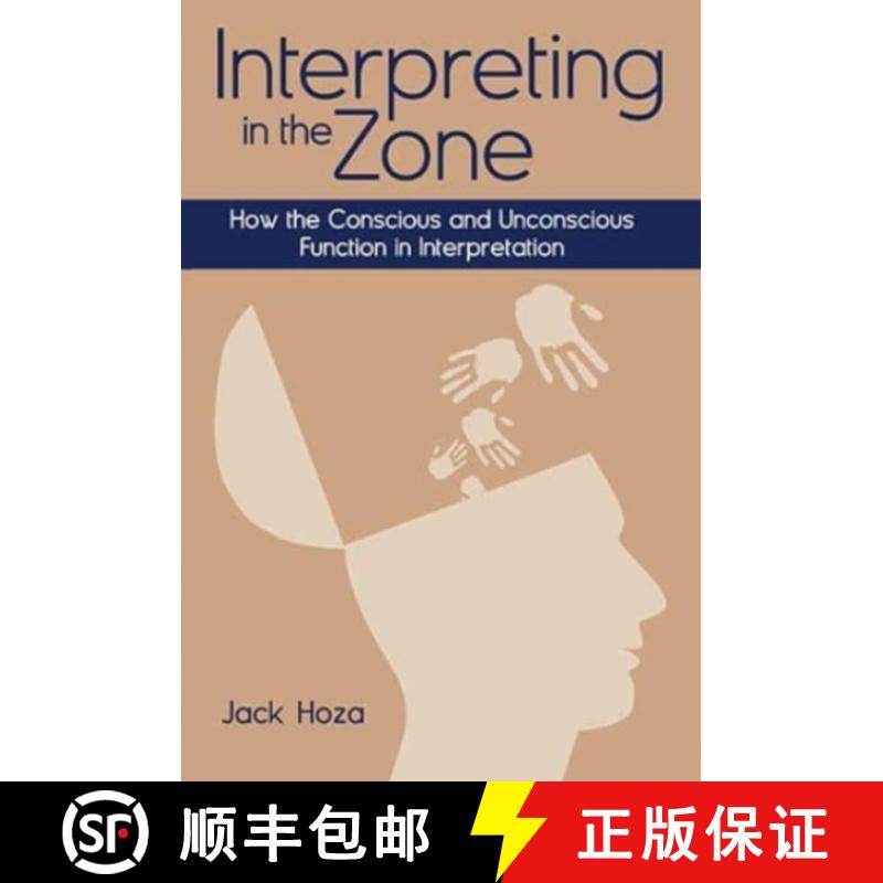 【3-4周达】Interpreting in the Zone: How the Conscious and Unconscious Function in Interpretation [9781944838799]