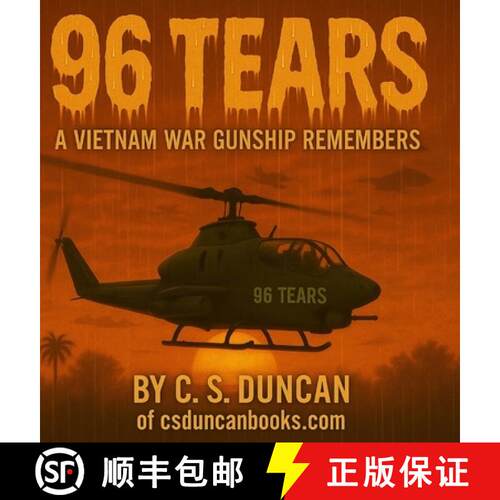 【3-4周达】精装 96 Tears: A Vietnam War Gunship Remembers [9798348438302]