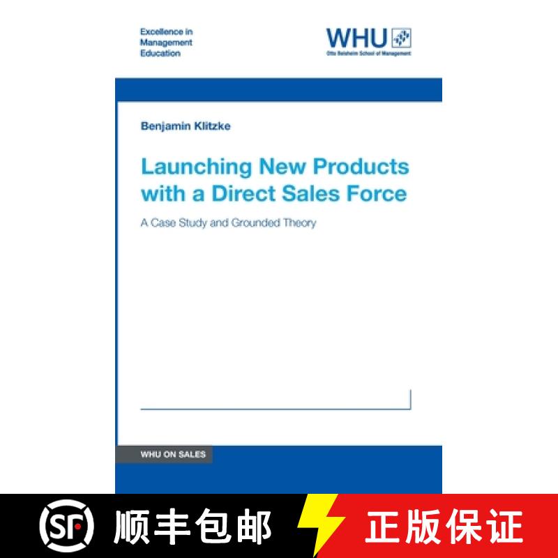 【3-4周达】Launching New Products with a Direct Sales Force: A Case Study and Grounded Theory [9783732380350]