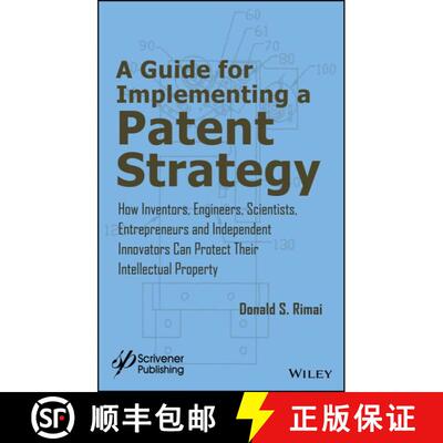 【3-4周达】精装 A Guide For Implementing A Patent Strategy: How Inventors, Engineers, Scientists, Ent... [9781119407058]