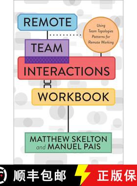 【3-4周达】Remote Team Interactions Workbook : Using Team Topologies Patterns for Remote Working [9781950508617]