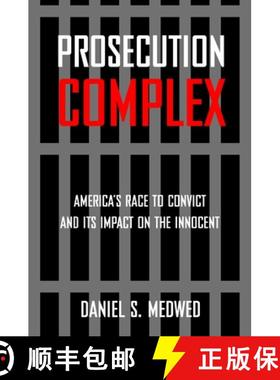 【3-4周达】Prosecution Complex: America's Race to Convict and Its Impact on the Innocent [9781479893089]