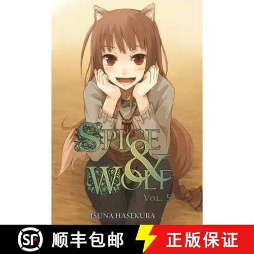 【3-4周达】Spice and Wolf, Vol. 5 (light novel): - Spice and Wolf, Vol. 5 (light novel) Novel [9780759531109]