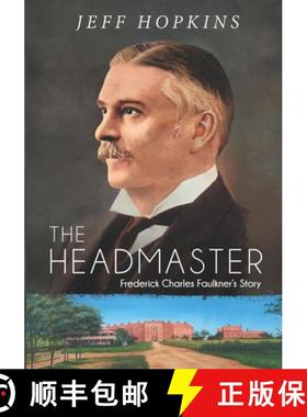 【3-4周达】The Headmaster: Frederick Charles Faulkner's Story [9781922628275]
