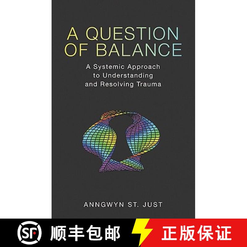 预订 A Question of Balance: A Systemic Approach to Understanding and Resolving Trauma [9781439201374]