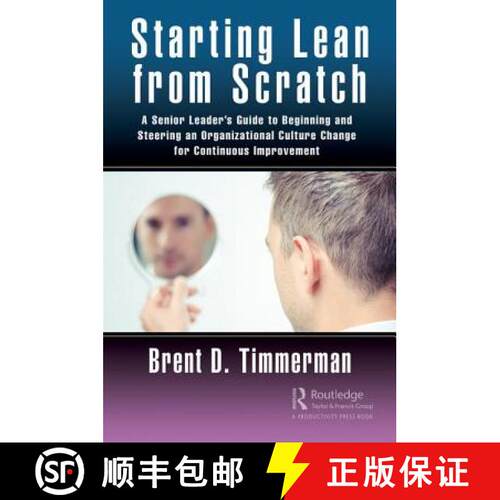 【3-4周达】精装 Starting Lean from Scratch : A Senior Leader's Guide to Beginning and Steering an Org... [9780367185695]