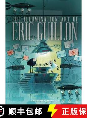 Art of Eric Guillon - From the Making of Despicable Me to Minions, the Secret Life of Pets, and More [9781789092547]
