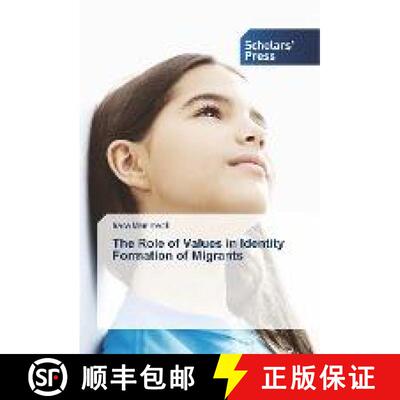 预订 The Role of Values in Identity Formation of Migrants [9786202303750]