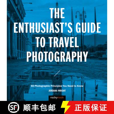 【3-4周达】The Enthusiast's Guide to Travel Photography: 55 Photographic Principles You Need to Know [9781681983424]