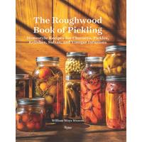 【4周达】The Roughwood Book of Pickling: Homestyle Recipes for Chutneys, Pickles, Relishes, Salsas an... [9780789336781]