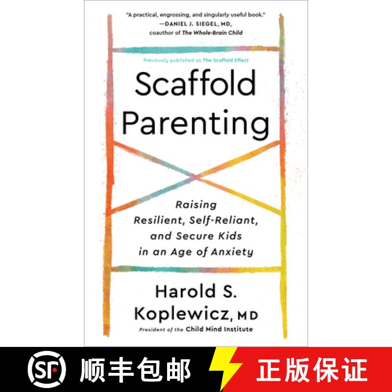 【3-4周达】Scaffold Parenting: Raising Resilient, Self-Reliant, and Secure Kids in an Age of Anxiety [9780593139363]