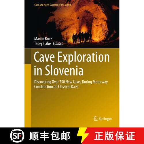 【3-4周达】精装 Cave Exploration in Slovenia: Discovering Over 350 New Caves During Motorway Construc... [9783319212029]