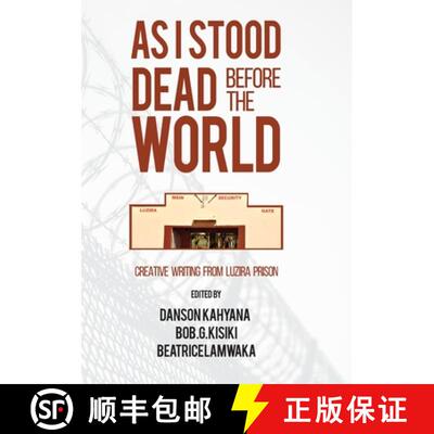 【3-4周达】As I Stood Dead Before The World: Creative Writing from Luzira Prison [9789970618019]