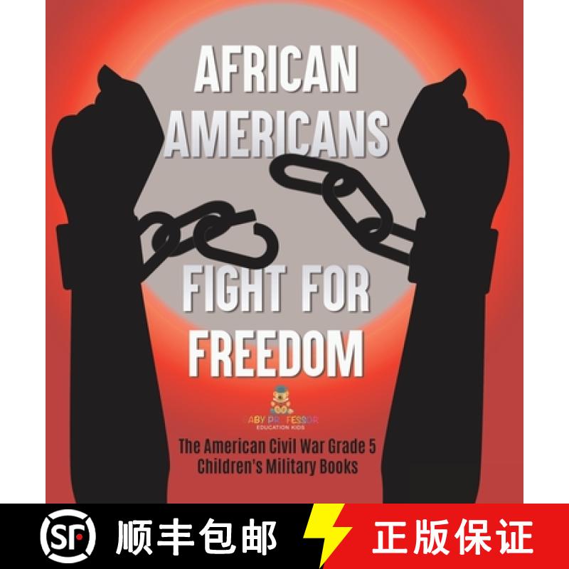 【3-4周达】African Americans Fight for Freedom | The American Civil War Grade 5 | Children's Military... [9781541988859]