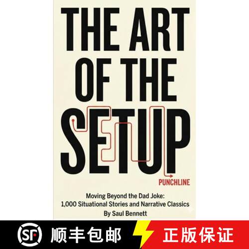 【3-4周达】The Art of the Setup: Moving Beyond the Dad Joke: 1,000 Situational Stories and Narrative ... [9781969836831]