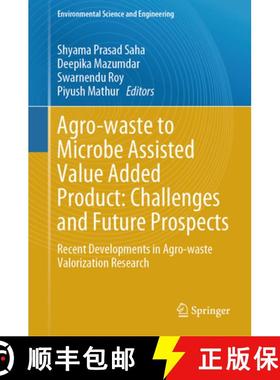 【3-4周达】Agro-waste to Microbe Assisted Value Added Product: Challenges and Future Prospects : Rece... [9783031580246]