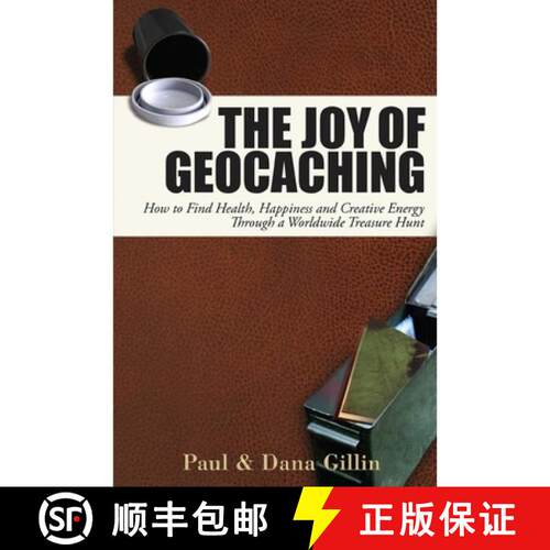 【3-4周达】Joy of Geocaching: How to Find Health, Happiness and Creative Energy: How to Find Health, ... [9781884956997]