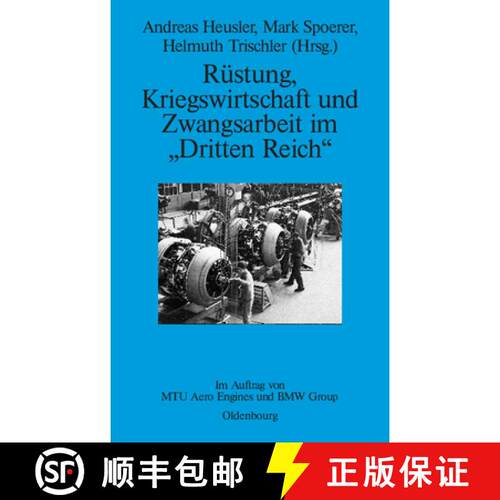 【3-4周达】精装 R stung, Kriegswirtschaft Und Zwangsarbeit Im dritten Reich : Im Auftrag Von Mtu Aero... [9783486588583]