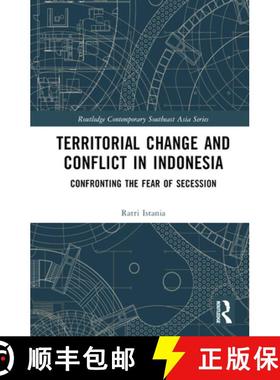 【3-4周达】Territorial Change and Conflict in Indonesia: Confronting the Fear of Secession [9781032220567]