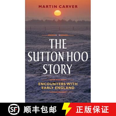 【3-4周达】Sutton Hoo Story - Encounters with Early England: Encounters with Early England [9781783272044]