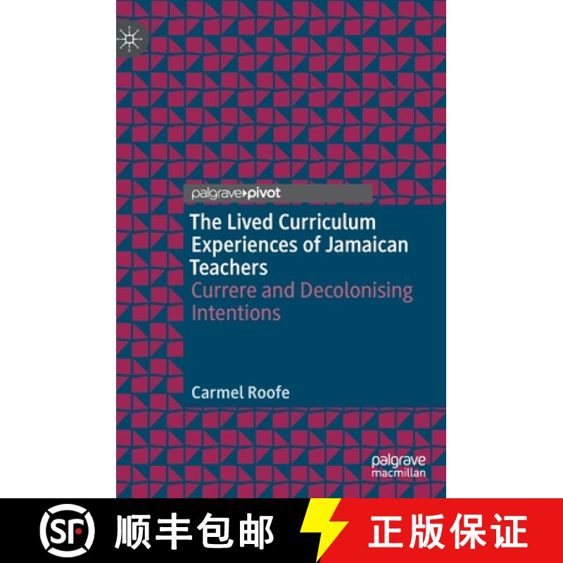【3-4周达】The Lived Curriculum Experiences of Jamaican Teachers : Currere and Decolonising Intentions [9783030994495]