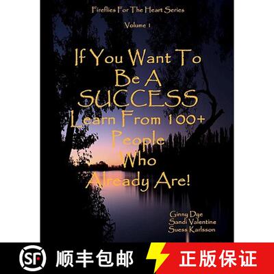 【3-4周达】If You Want To Be A SUCCESS Learn From 100+ People Who Already Are!: Fireflies For The Hea... [9780982717158]