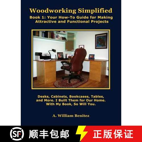 预订 Woodworking Simplified: Book 1: Your How-To Guide For Making Beautiful and Functional Projects [9781944071004]