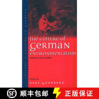 【3-4周达】The Culture of German Environmentalism: Anxieties, Visions, Realities [9781571816702]