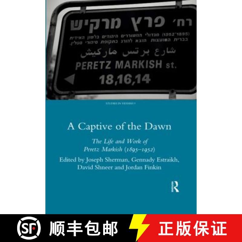 【3-4周达】A Captive of the Dawn: The Life and Work of Peretz Markish (1895-1952) [9780367602031]