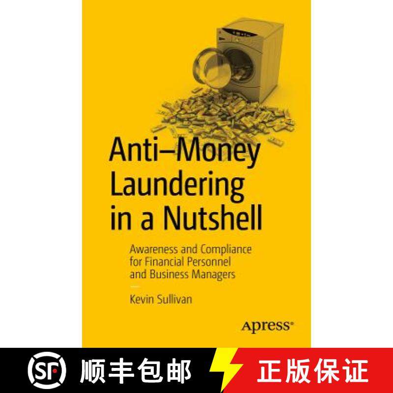 【3-4周达】Anti-Money Laundering in a Nutshell : Awareness and Compliance for Financial Personnel and... [9781430261605]