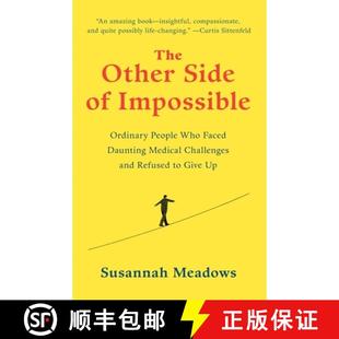 预订 Who and Faced Daunting Ordinary ... 9780812996487 Side Impossible People Challenges Medical Refused Other The