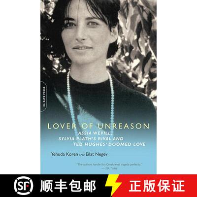 【4周达】Lover of Unreason: Assia Wevill, Sylvia Plath's Rival and Ted Hughes' Doomed Love [9780786721054]