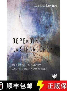 【3-4周达】Depending on Strangers : Freedom, Memory, and the Unknown Self [9781912691890]
