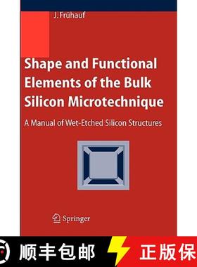 【3-4周达】Shape and Functional Elements of the Bulk Silicon Microtechnique : A Manual of Wet-Etched ... [9783540221098]