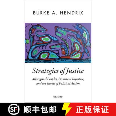 【3-4周达】精装 Strategies of Justice: Aboriginal Peoples, Persistent Injustice, and the Ethics of Po... [9780198833543]