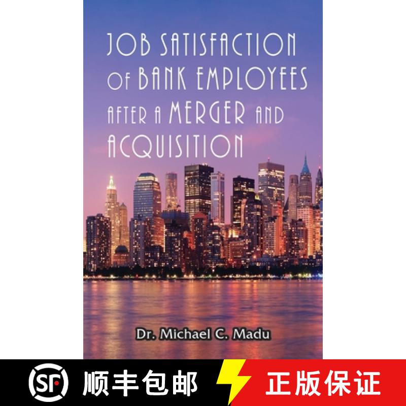 【4周达】Job Satisfaction of Bank Employees after a Merger & Acquisition [9781955955249]